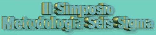 II Simposio Metodolog�a Seis Sigma